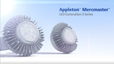 Appleton Grp LLC: Appleton™ Mercmaster™ LED Generation 3 Luminaire Overview