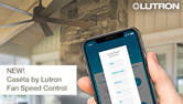 Lutron Electronics Co., Inc.: Smarten Up Your Ceiling Fan and Adjust it from Your Phone