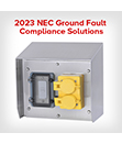 2023 NEC Ground Fault Compliance Solutions