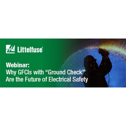 Free Safety Webinar: Why GFCIs with “Ground Check” are the Future of Electrical Safety