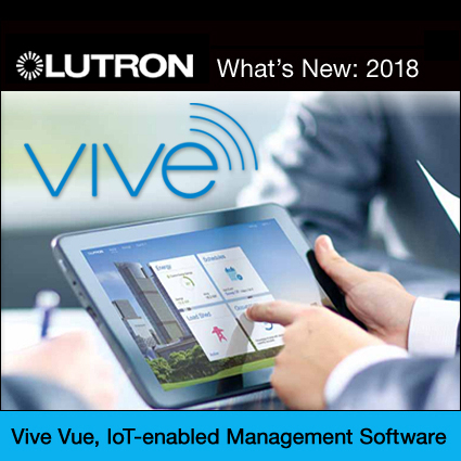 Lutron Launches Vive Vue, IoT-enabled Management Software