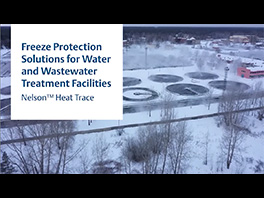 Freeze Protection Solutions for Water & Wastewater Treatment Facilities - Nelson Heat Trace